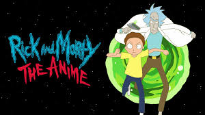 Rick and Morty The Anime